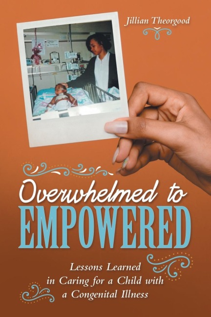 Overwhelmed to Empowered: Lessons Learned in Caring for a Child with a Congenital Illness