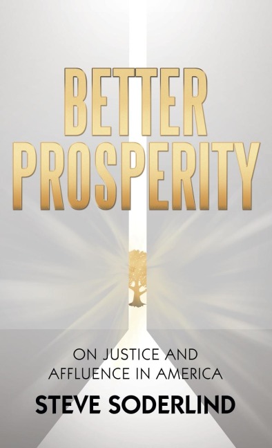 Better Prosperity: On Justice and Affluence in America