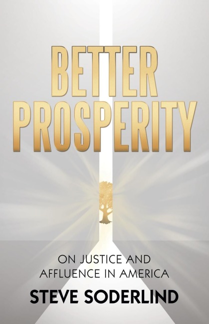 Better Prosperity: On Justice and Affluence in America