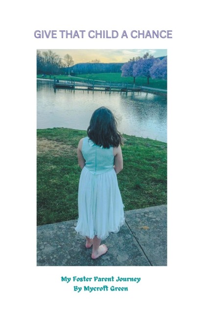 Give That Child a Chance: My Foster Parent Journey