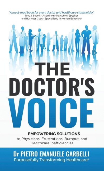 The Doctors Voice: Empowering solutions to physicians frustrations, burnout, and healthcare inefficiencies