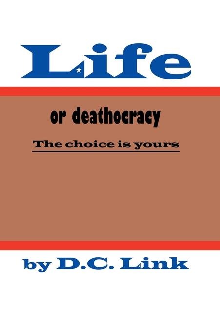 Life or Deathocracy: The Choice Is Yours