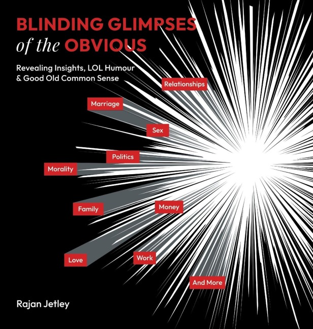 Blinding Glimpses of the Obvious: Revealing Insights, Lol Humour & Good Old Common Sense