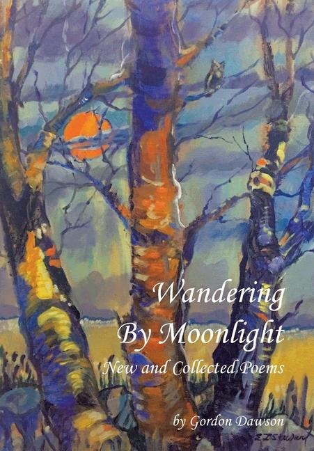 Wandering by Moonlight: New and Collected Poems