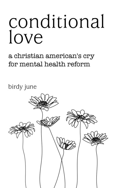 Conditional Love: A Christian Americans Cry for Mental Health Reform