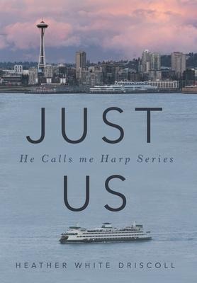 Just Us: He Calls Me Harp Series