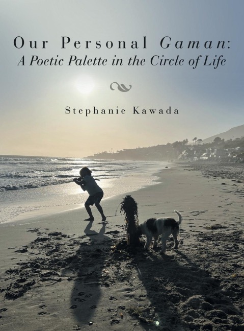 Our Personal Gaman: : A Poetic Palette in the Circle of Life