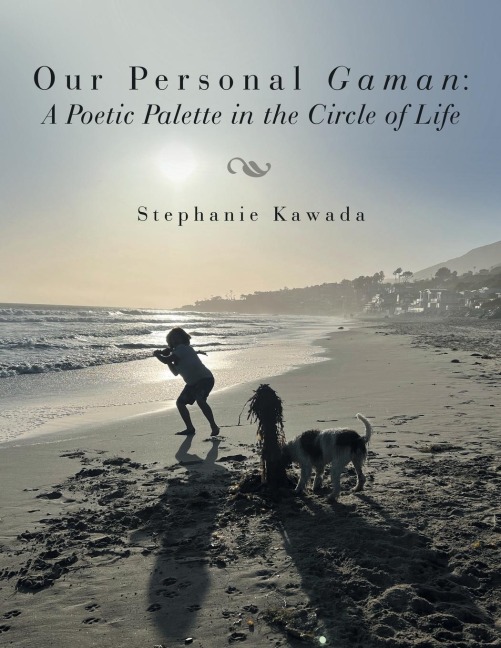 Our Personal Gaman: : A Poetic Palette in the Circle of Life