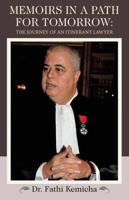 Memoirs in a Path for Tomorrow: : The Journey of an Itinerant Lawyer