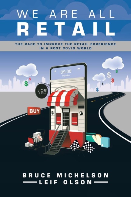 We Are All Retail: The Race to Improve the Retail Experience in a Post Covid World