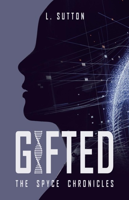 Gifted: The Spyce Chronicles