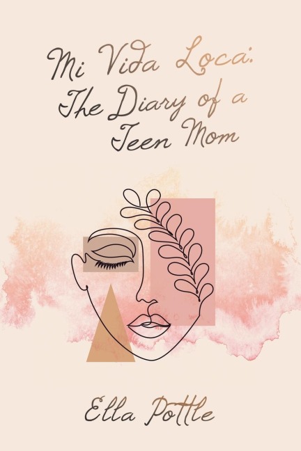 Mi Vida Loca: the Diary of a Teen Mom