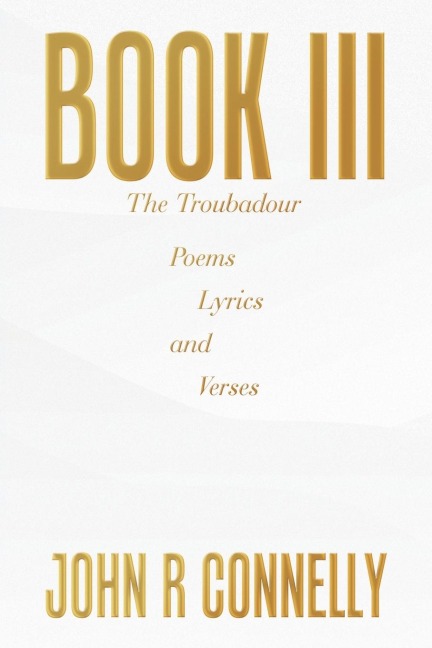 Book Iii: Poems Lyrics and Verses