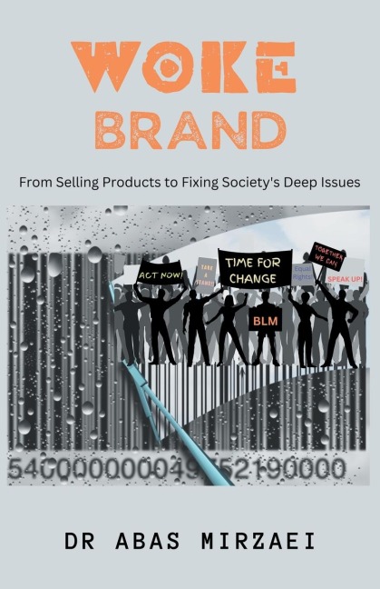 Woke Brand: From Selling Products to Fixing Societys Deep Issues