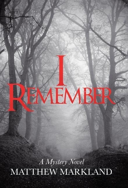 I Remember: A Mystery Novel