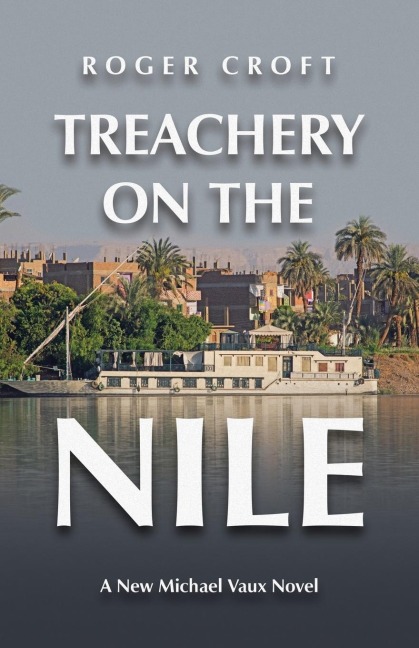 Treachery on the Nile: A New Michael Vaux Novel