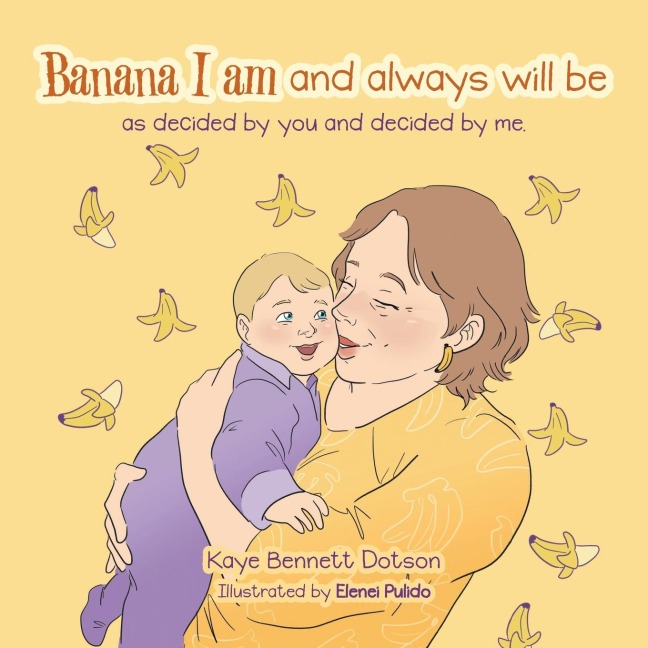 Banana I am and always will be: as decided by you and decided by me.