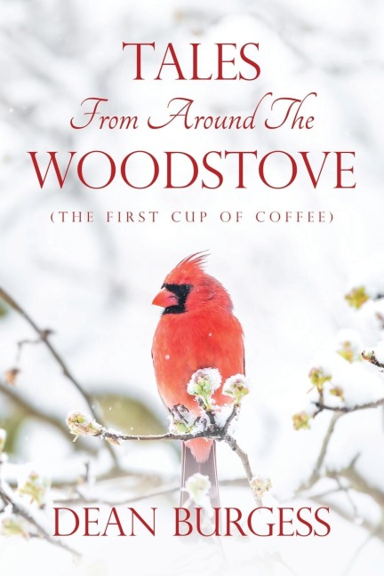 Tales from Around the Woodstove: (The First Cup of Coffee)
