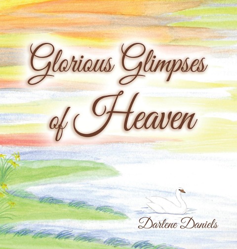 Glorious Glimpses of Heaven