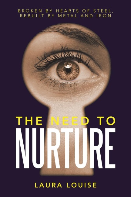 THE NEED TO NURTURE: BROKEN BY HEARTS OF STEEL, REBUILT BY METAL AND IRON