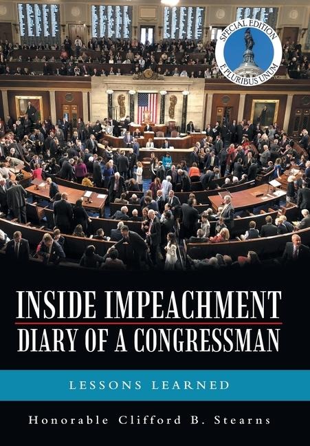 Inside Impeachment-Diary of a Congressman: Lessons Learned