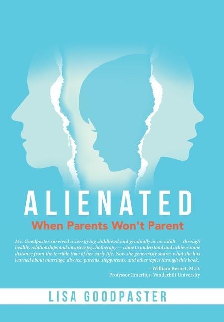 Alienated: When Parents Wont Parent