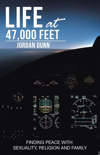 Life at 47,000 Feet: Finding Peace with Sexuality, Religion and Family