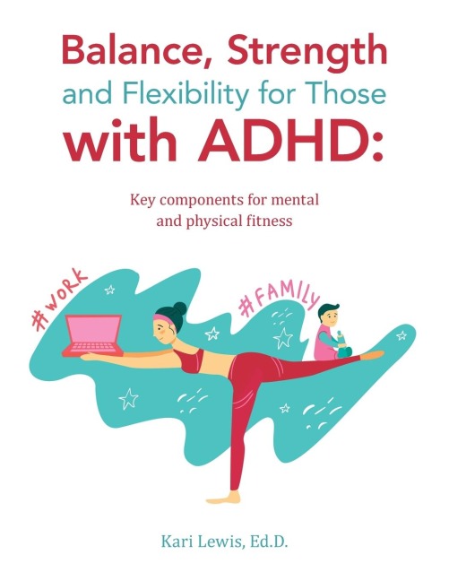 Balance, Strength and Flexibility for Those with ADHD: : Key components for mental and physical fitness