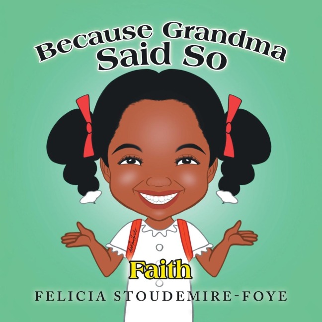 Because Grandma Said So: Faith
