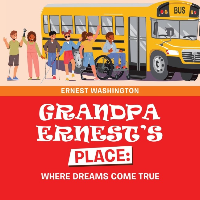 Grandpa Ernests Place: Where Dreams Come True