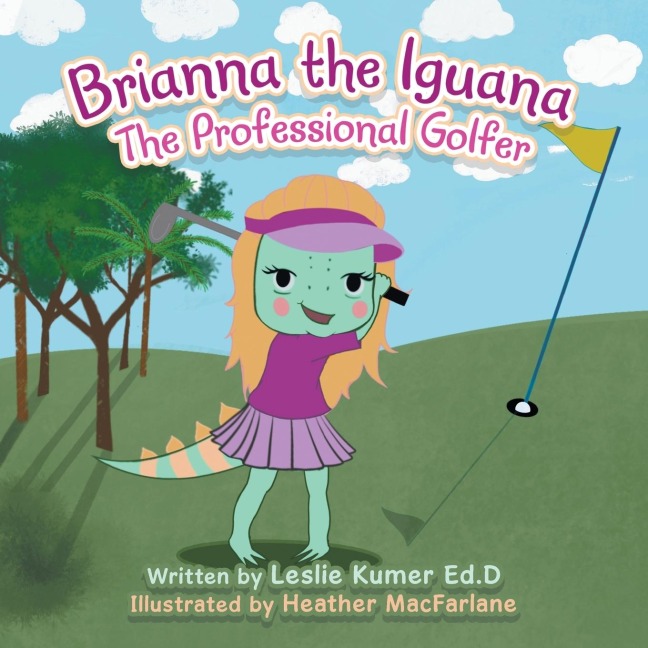 Brianna The Iguana: The Professional Golfer