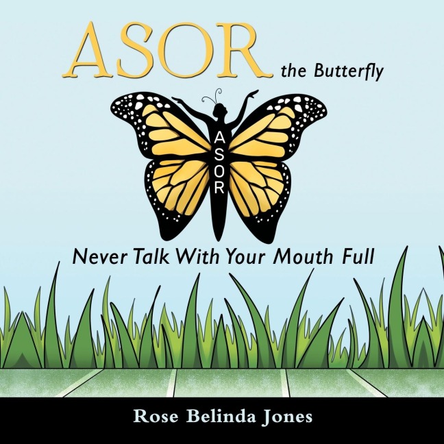 Asor the Butterfly: Never Talk With Your Mouth Full