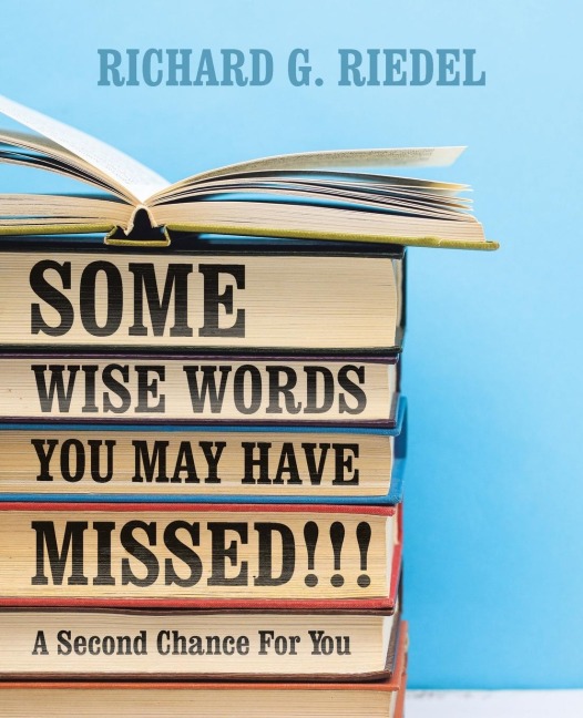SOME WISE WORDS  YOU MAY HAVE MISSED!!!: A Second Chance For You