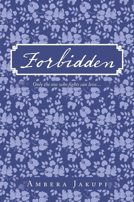 Forbidden: Only the one who fights can love...