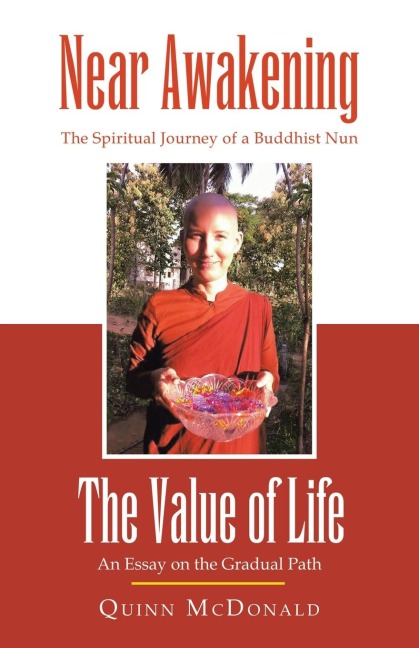 NEAR AWAKENING and The Value of Life: The Spiritual Journey of a Buddhist Nun and  An Essay on the Gradual Path
