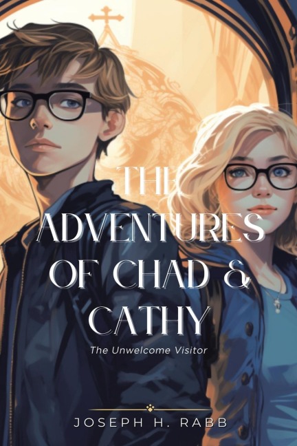 The Adventures of Chad and Cathy: The Unwelcome Visitor