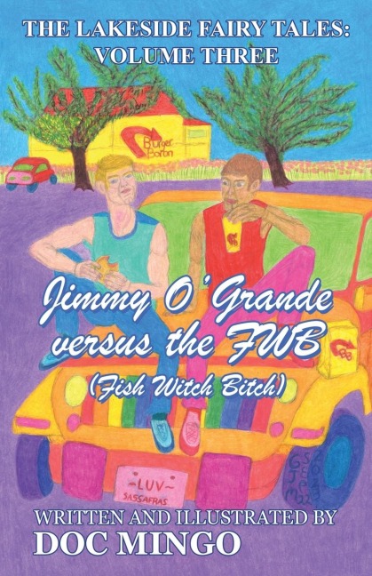 Jimmy OGrande versus the FWB (Fish Witch Bitch): The Lakeside Fairy Tales: Volume Three