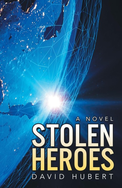 Stolen Heroes: A Novel