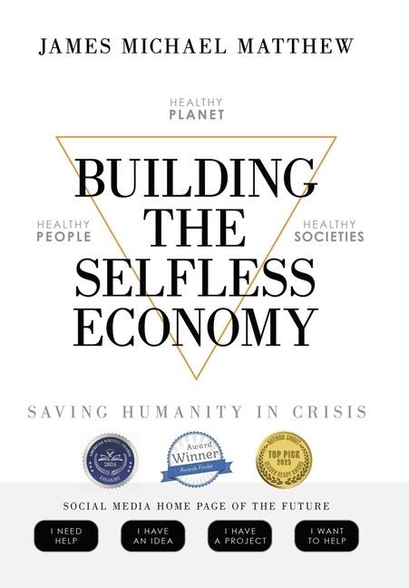 Building the Selfless Economy: Saving Humanity In Crisis