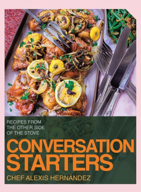 CONVERSATION STARTERS: RECIPES FROM THE OTHER SIDE OF THE STOVE
