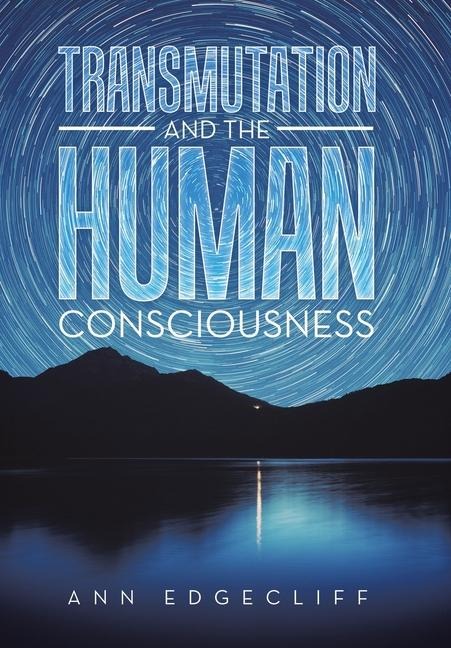 Transmutation and the Human Consciousness