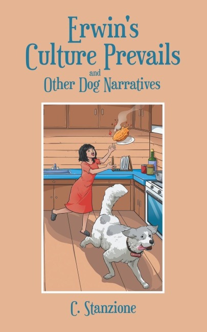 Erwins Culture Prevails and Other Dog Narratives