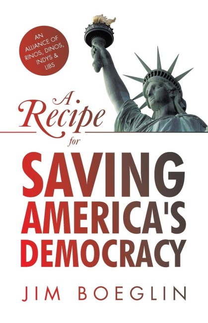 A Recipe for Saving Americas Democracy: An Alliance of RINOS, DINOS, INDYS & LIBS