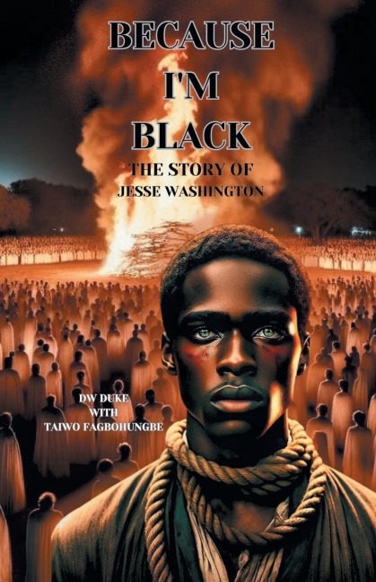 Because Im Black: The Story of Jesse Washington