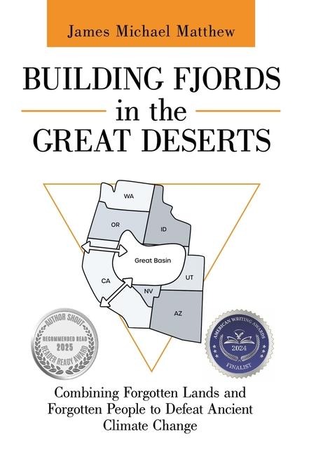 Building Fjords in the Great Deserts: Combining Forgotten Lands and Forgotten People to Defeat Ancient Climate Change
