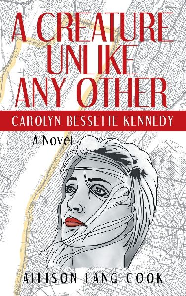 A Creature Unlike Any Other: Carolyn Bessette Kennedy