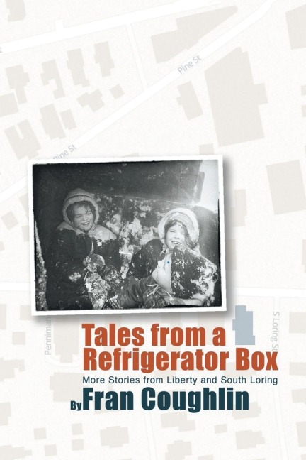 Tales from a Refrigerator Box: More Stories from Liberty and South Loring