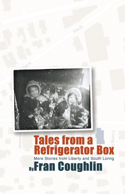 Tales from a Refrigerator Box: More Stories from Liberty and South Loring