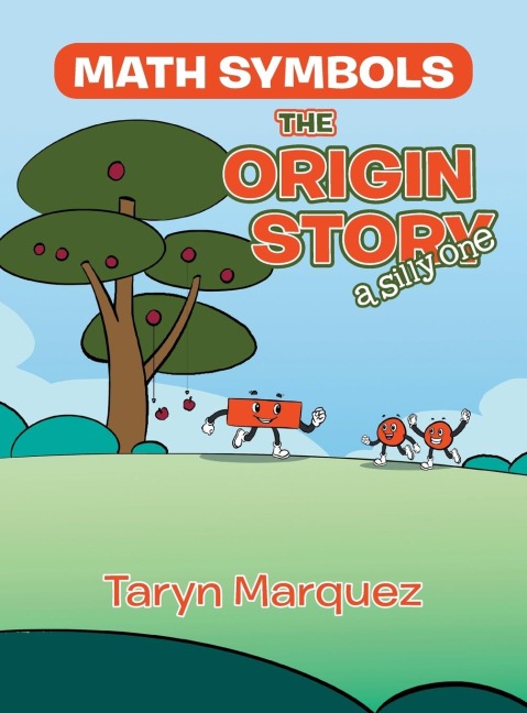 Math Symbols The Origin Story: (a silly one)