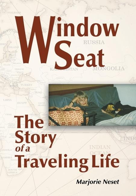 Window Seat: The Story of a Traveling Life